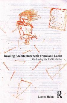 Reading Architecture with Freud and Lacan