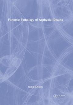 Forensic Pathology of Asphyxial Deaths