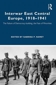 Interwar East Central Europe 1918-1941