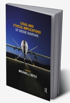 Legal and Ethical Implications of Drone Warfare