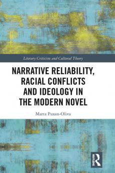 Narrative Reliability Racial Conflicts and Ideology in the Modern Novel