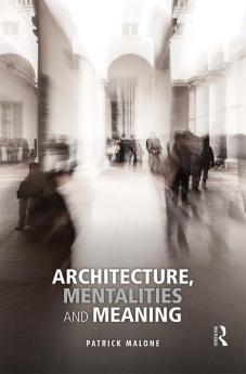 Architecture Mentalities and Meaning