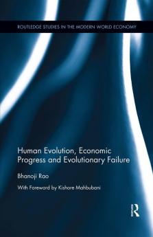 Human Evolution Economic Progress and Evolutionary Failure