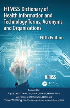 HIMSS Dictionary of Health Information and Technology Terms