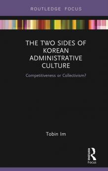 Two Sides of Korean Administrative Culture