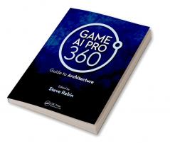 Game AI Pro 360: Guide to Architecture