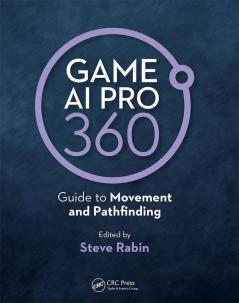 Game AI Pro 360: Guide to Movement and Pathfinding