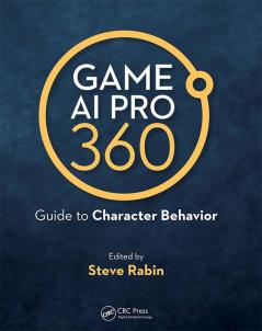 Game AI Pro 360: Guide to Character Behavior