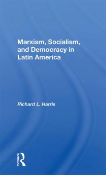 Marxism Socialism and Democracy in Latin America