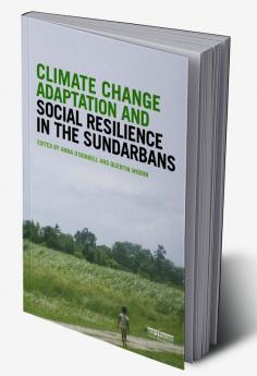 Climate Change Adaptation and Social Resilience in the Sundarbans