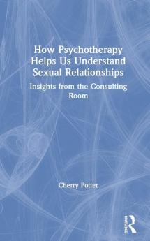 How Psychotherapy Helps Us Understand Sexual Relationships