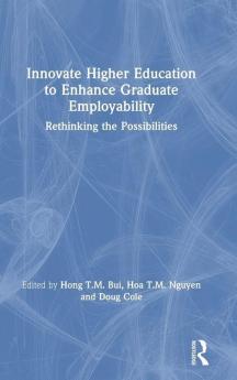 Innovate Higher Education to Enhance Graduate Employability
