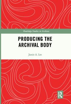 Producing the Archival Body