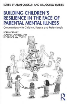 Building Children’s Resilience in the Face of Parental Mental Illness