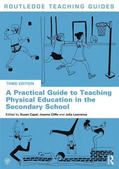 Practical Guide to Teaching Physical Education in the Secondary School