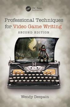 Professional Techniques for Video Game Writing