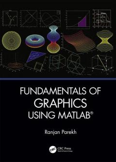 Fundamentals of Graphics Using MATLAB