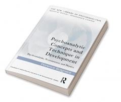 Psychoanalytic Concepts and Technique in Development