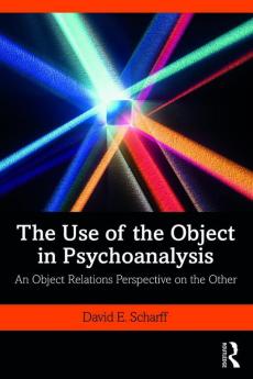 Use of the Object in Psychoanalysis