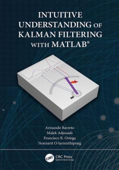 Intuitive Understanding of Kalman Filtering with MATLAB®