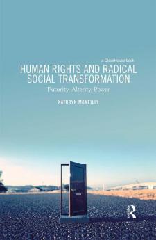 Human Rights and Radical Social Transformation