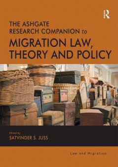 Ashgate Research Companion to Migration Law Theory and Policy