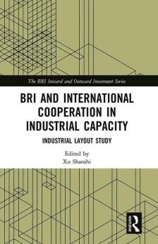 BRI and International Cooperation in Industrial Capacity