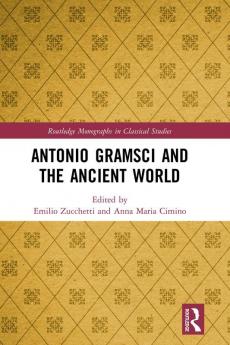 Antonio Gramsci and the Ancient World