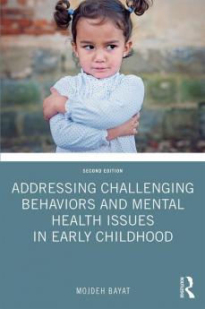 Addressing Challenging Behaviors and Mental Health Issues in Early Childhood