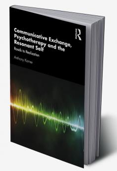 Communicative Exchange Psychotherapy and the Resonant Self