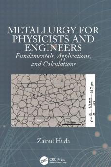 Metallurgy for Physicists and Engineers