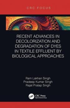 Recent Advances in Decolorization and Degradation of Dyes in Textile Effluent by Biological Approaches