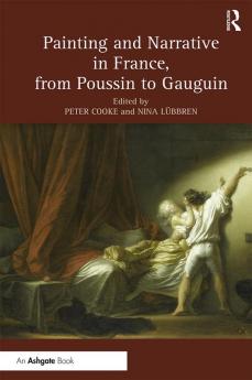 Painting and Narrative in France from Poussin to Gauguin