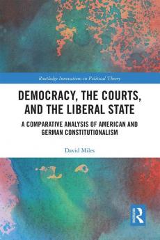 Democracy the Courts and the Liberal State