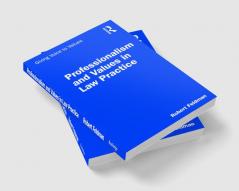 Professionalism and Values in Law Practice