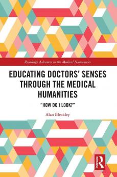 Educating Doctors' Senses Through the Medical Humanities