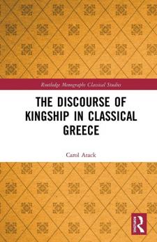 Discourse of Kingship in Classical Greece