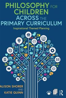 Philosophy for Children Across the Primary Curriculum