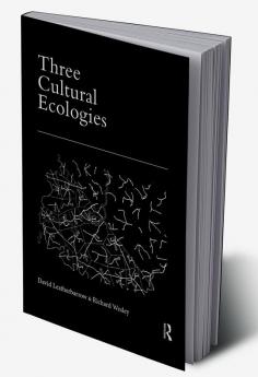 Three Cultural Ecologies