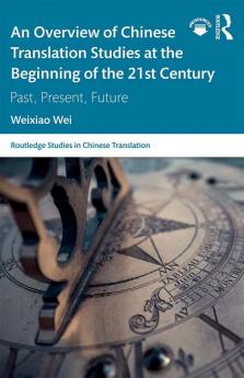 Overview of Chinese Translation Studies at the Beginning of the 21st Century