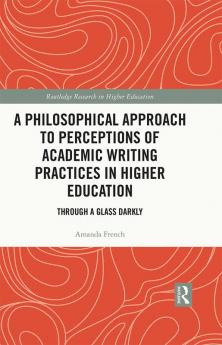 Philosophical Approach to Perceptions of Academic Writing Practices in Higher Education