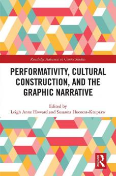 Performativity Cultural Construction and the Graphic Narrative