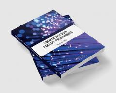 Fortran 2018 with Parallel Programming