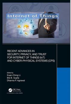 Recent Advances in Security Privacy and Trust for Internet of Things (IoT) and Cyber-Physical Systems (CPS)