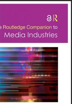 THE ROUTLEDGE COMPANION TO MEDIA INDUSTRIES