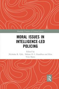 Moral Issues in Intelligence-led Policing