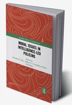 Moral Issues in Intelligence-led Policing