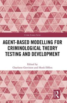 Agent-Based Modelling for Criminological Theory Testing and Development