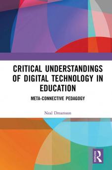 Critical Understandings of Digital Technology in Education