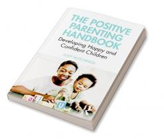 Positive Parenting Handbook